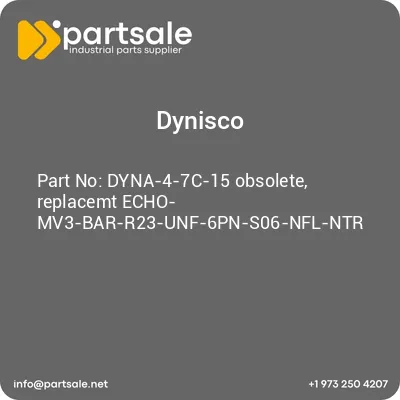 dyna-4-7c-15-obsolete-replacemt-echo-mv3-bar-r23-unf-6pn-s06-nfl-ntr