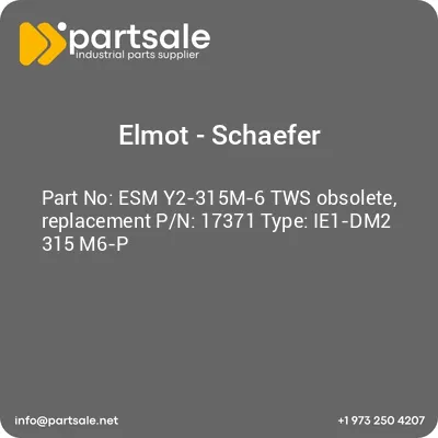 elmot-schaefer-esm-y2-315m-6-tws-obsolete-replacement-pn-17371-type-ie1-dm2-315-m6-p