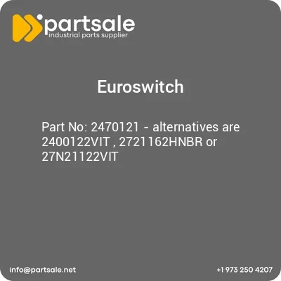 euroswitch-2470121-alternatives-are-2400122vit-2721162hnbr-or-27n21122vit