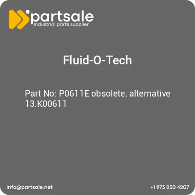 fluid-o-tech-p0611e-obsolete-alternative-13k00611