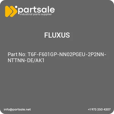 fluxus-t6f-f601gp-nn02pgeu-2p2nn-nttnn-deak1