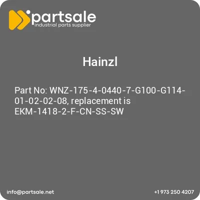 hainzl-wnz-175-4-0440-7-g100-g114-01-02-02-08-replacement-is-ekm-1418-2-f-cn-ss-sw