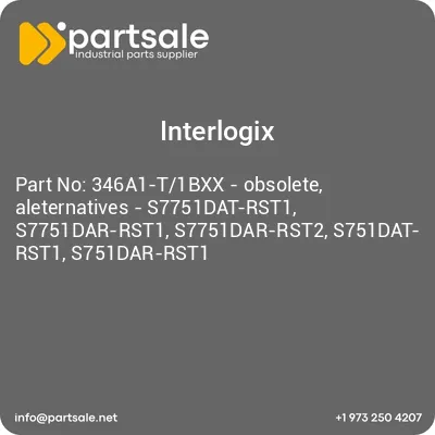 interlogix-346a1-t1bxx-obsolete-aleternatives-s7751dat-rst1-s7751dar-rst1-s7751dar-rst2-s751dat-rst1-s751dar-rst1