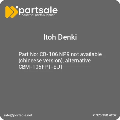 itoh-denki-cb-106-np9-not-available-chineese-version-alternative-cbm-105fp1-eu1