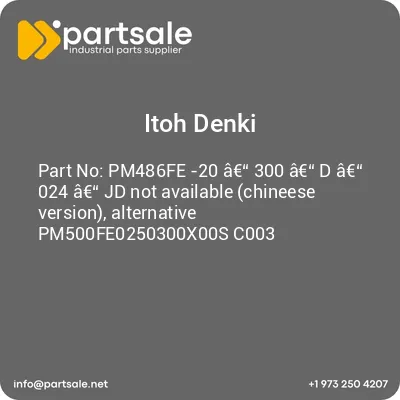 itoh-denki-pm486fe-20-a-300-a-d-a-024-a-jd-not-available-chineese-version-alternative-pm500fe0250300x00s-c003