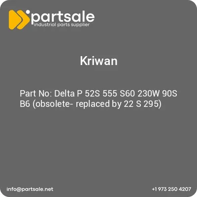 delta-p-52s-555-s60-230w-90s-b6-obsolete-replaced-by-22-s-295