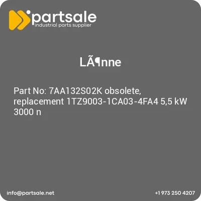 lanne-7aa132s02k-obsolete-replacement-1tz9003-1ca03-4fa4-55-kw-3000-n