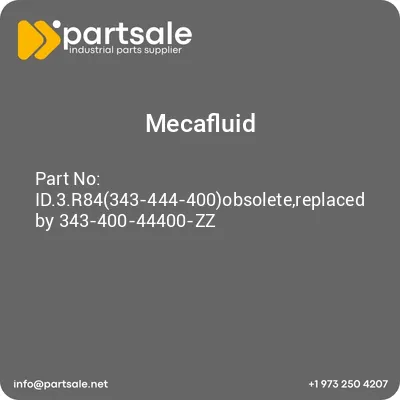 mecafluid-id3r84343-444-400obsoletereplaced-by-343-400-44400-zz