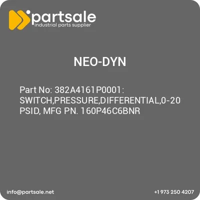 neo-dyn-382a4161p0001-switchpressuredifferential0-20-psid-mfg-pn-160p46c6bnr