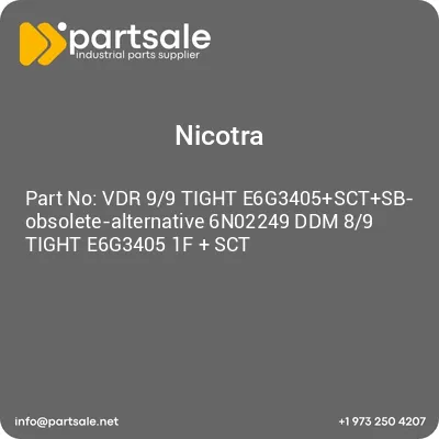 nicotra-vdr-99-tight-e6g3405sctsb-obsolete-alternative-6n02249-ddm-89-tight-e6g3405-1f-sct