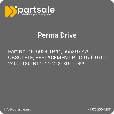 46-6024-tp44-565307-49-obsolete-replacement-pdc-071-075-2400-180-b14-44-2-x-x0-d-3