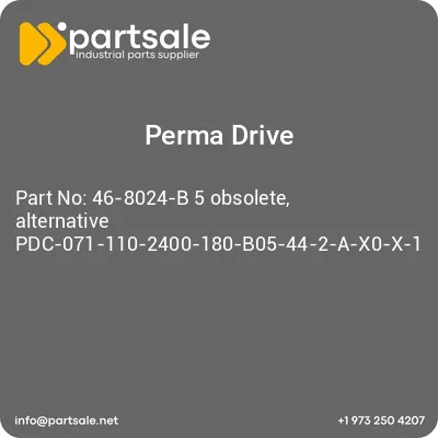 46-8024-b-5-obsolete-alternative-pdc-071-110-2400-180-b05-44-2-a-x0-x-1