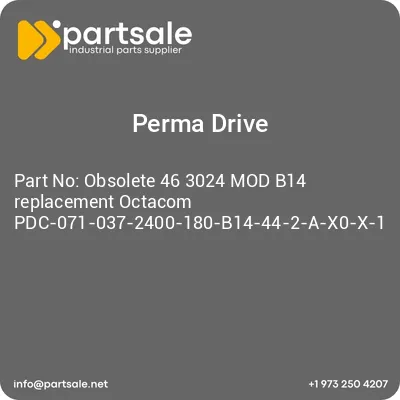 obsolete-46-3024-mod-b14-replacement-octacom-pdc-071-037-2400-180-b14-44-2-a-x0-x-1