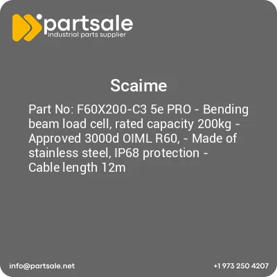 scaime-f60x200-c3-5e-pro-bending-beam-load-cell-rated-capacity-200kg-approved-3000d-oiml-r60-made-of-stainless-steel-ip68-protection-cable-length-12m