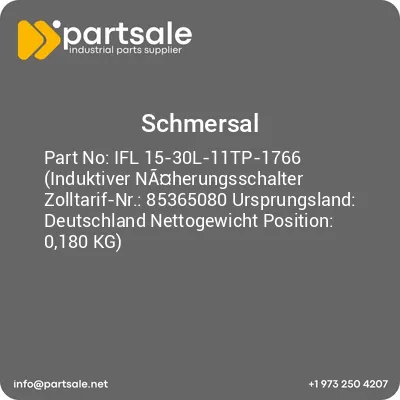 ifl-15-30l-11tp-1766-induktiver-naherungsschalter-zolltarif-nr-85365080-ursprungsland-deutschland-nettogewicht-position-0180-kg