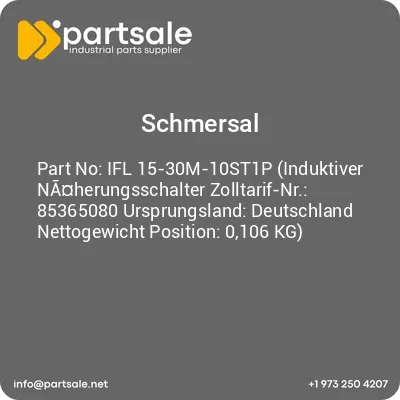 ifl-15-30m-10st1p-induktiver-naherungsschalter-zolltarif-nr-85365080-ursprungsland-deutschland-nettogewicht-position-0106-kg