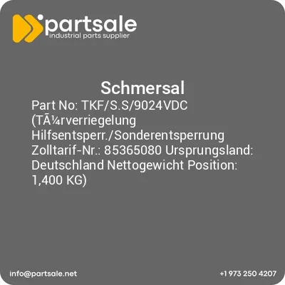 tkfss9024vdc-ta14rverriegelung-hilfsentsperrsonderentsperrung-zolltarif-nr-85365080-ursprungsland-deutschland-nettogewicht-position-1400-kg