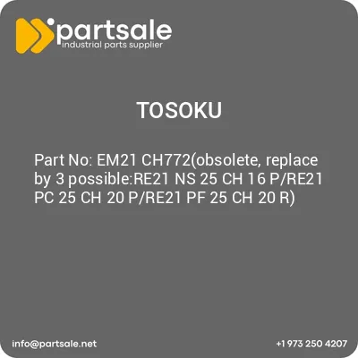 em21-ch772obsolete-replace-by-3-possiblere21-ns-25-ch-16-re21-pc-25-ch-20-re21-pf-25-ch-20-r