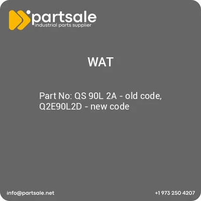 wat-qs-90l-2a-old-code-q2e90l2d-new-code