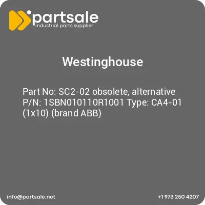 westinghouse-sc2-02-obsolete-alternative-pn-1sbn010110r1001-type-ca4-01-1x10-brand-abb